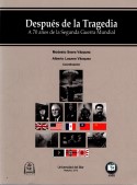 Después de la Tragedia. A 70 años de la Segunda Guerra Mundial 