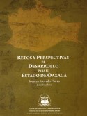 Retos y perspectivas de desarrollo para el estado de Oaxaca