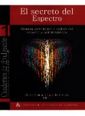 El secreto del espectro. Historia, descripción y análisis del espectro electromagnético